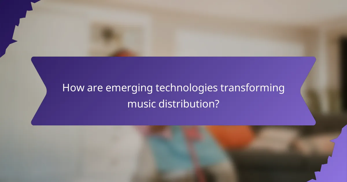 How are emerging technologies transforming music distribution?