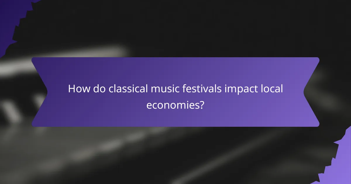 How do classical music festivals impact local economies?
