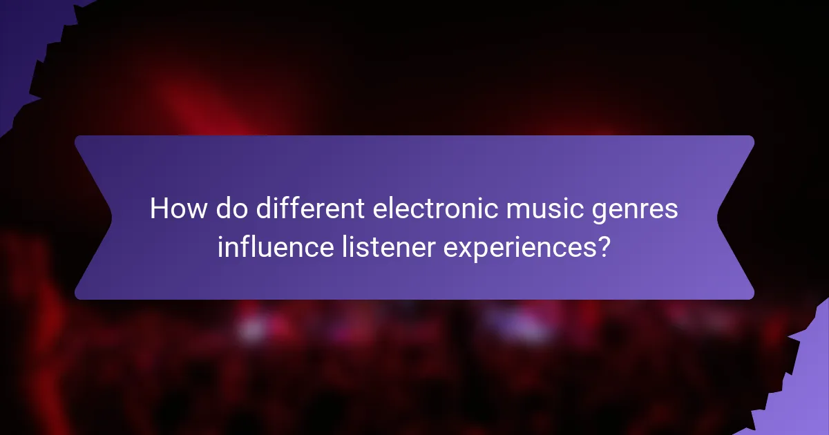 How do different electronic music genres influence listener experiences?