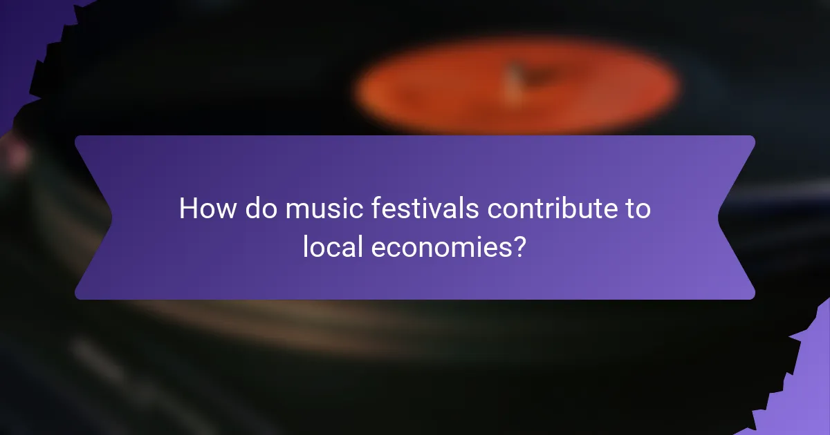 How do music festivals contribute to local economies?