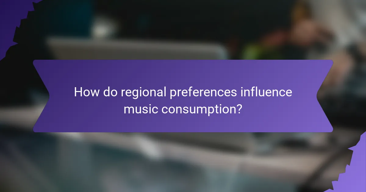 How do regional preferences influence music consumption?