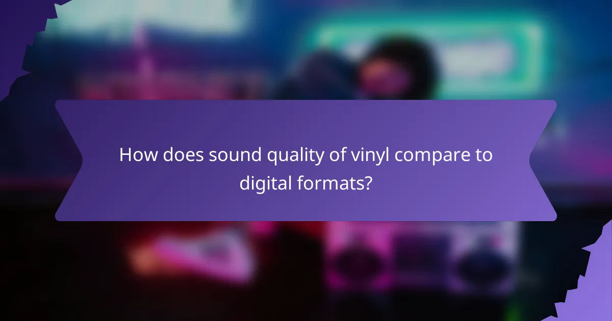 How does sound quality of vinyl compare to digital formats?
