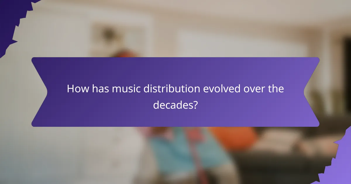 How has music distribution evolved over the decades?