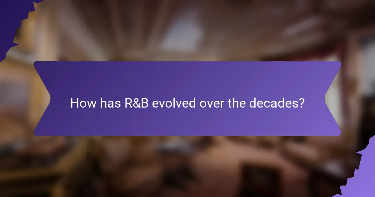How has R&B evolved over the decades?