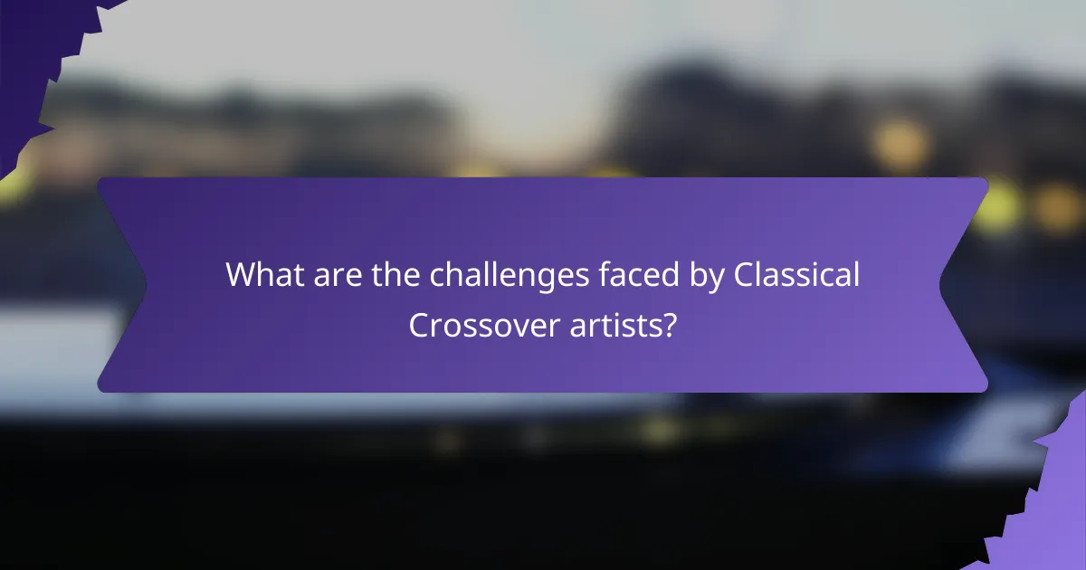 What are the challenges faced by Classical Crossover artists?
