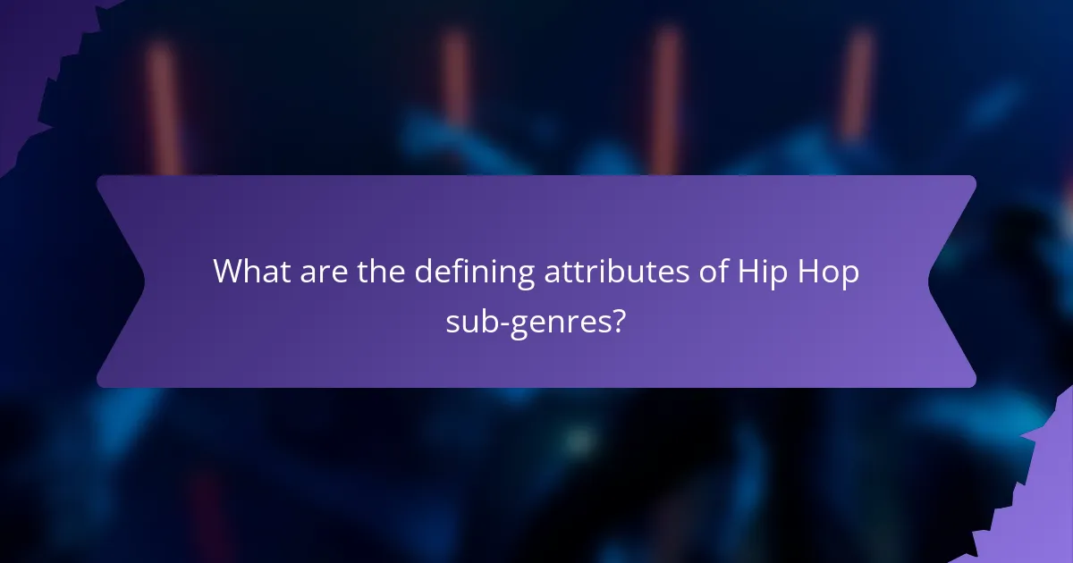 What are the defining attributes of Hip Hop sub-genres?