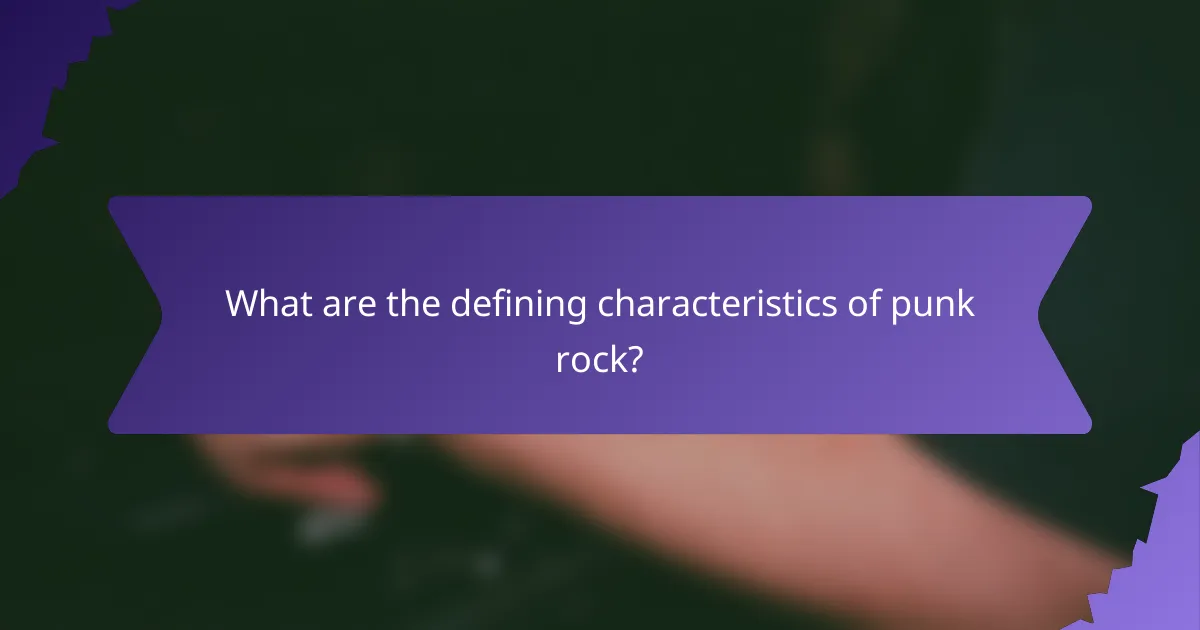 What are the defining characteristics of punk rock?