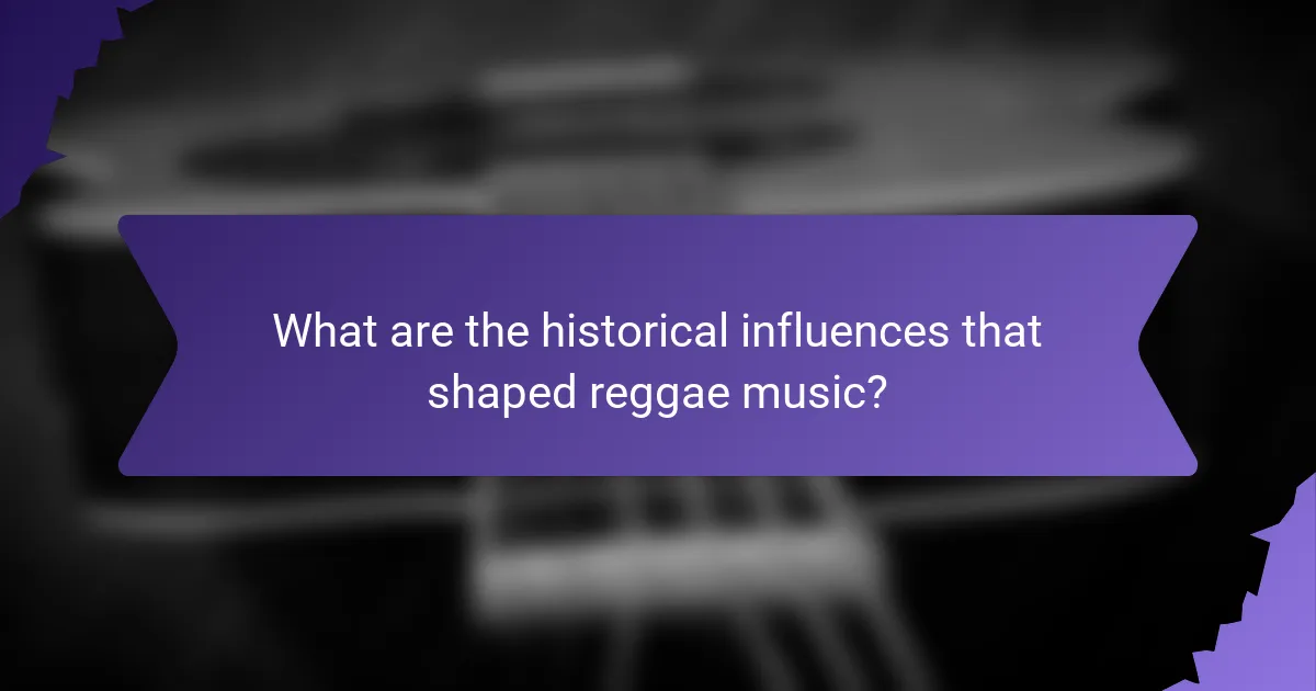 What are the historical influences that shaped reggae music?