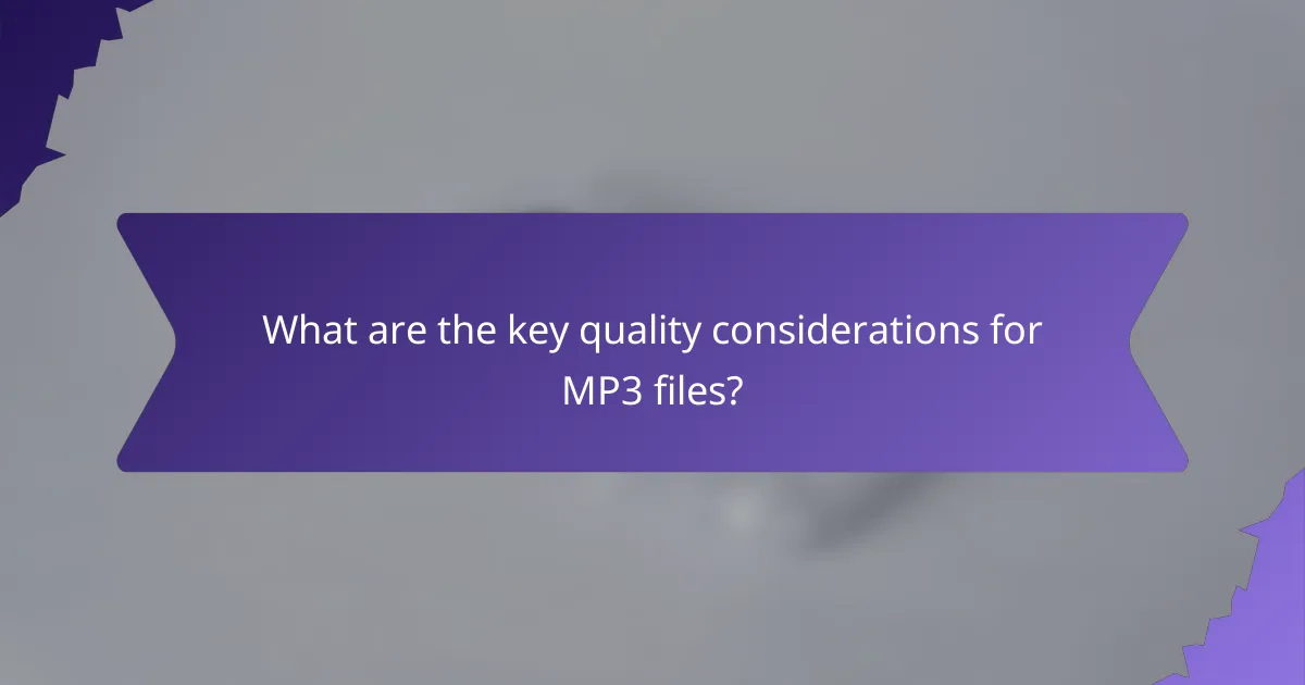 What are the key quality considerations for MP3 files?
