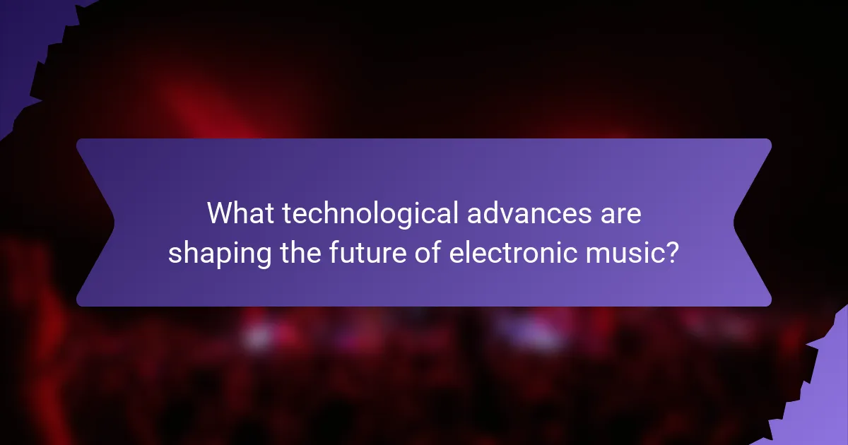 What technological advances are shaping the future of electronic music?