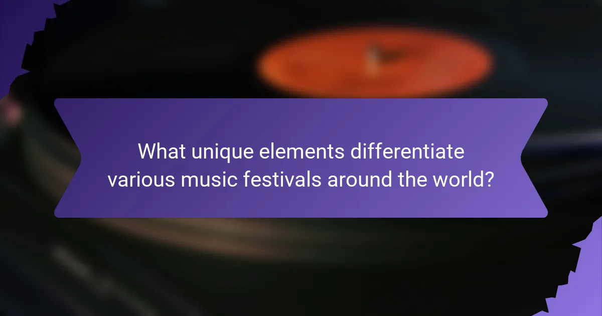 What unique elements differentiate various music festivals around the world?