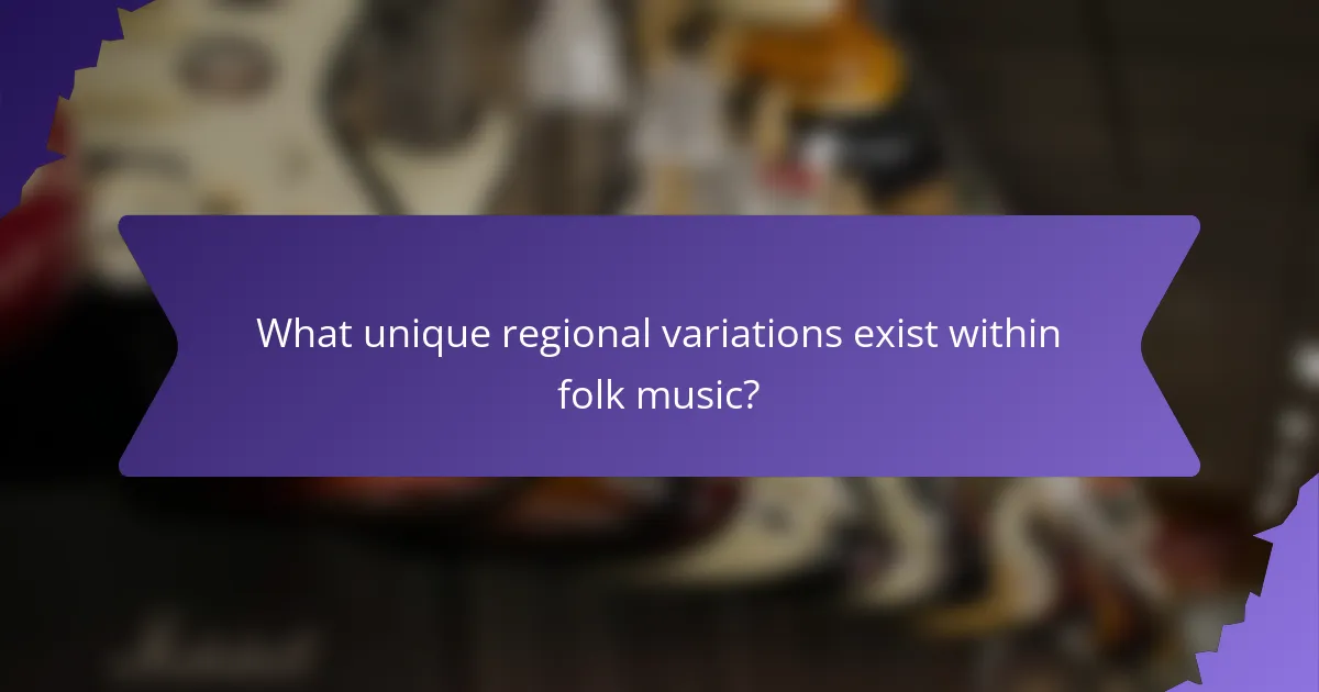 What unique regional variations exist within folk music?