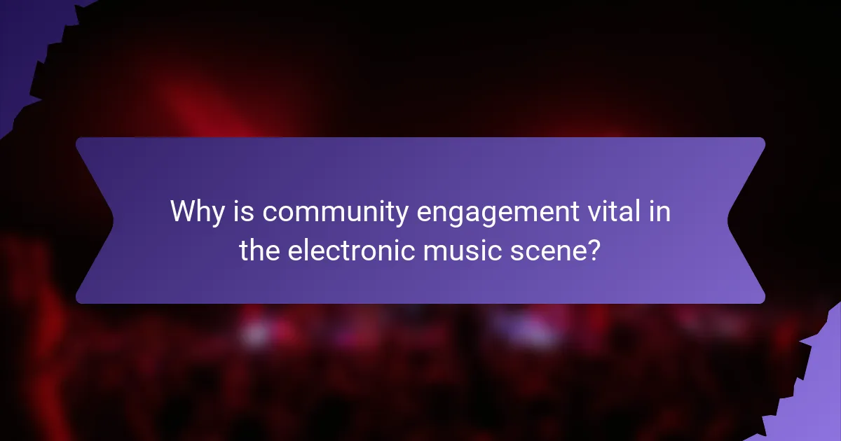 Why is community engagement vital in the electronic music scene?